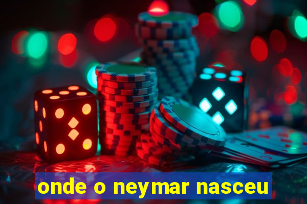 onde o neymar nasceu